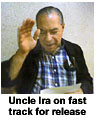 Uncle Ira on fast track for release Uncle Ira on fast track for release